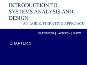 INTRODUCTION TO SYSTEMS ANALYSIS AND DESIGN AN AGILE