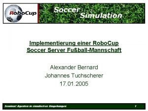 Implementierung einer Robo Cup Soccer Server FuballMannschaft Alexander