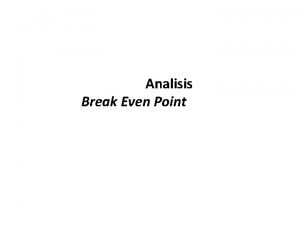 Analisis Break Even Point v Pengertian Break Even