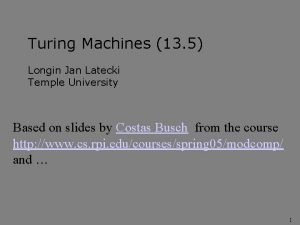 Turing Machines 13 5 Longin Jan Latecki Temple