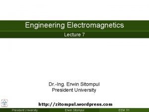 Engineering Electromagnetics Lecture 7 Dr Ing Erwin Sitompul