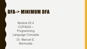 DFA MINIMUM DFA Module 05 4 COP 4020