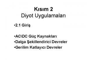 Ksm 2 Diyot Uygulamalar 2 1 Giri ACDC