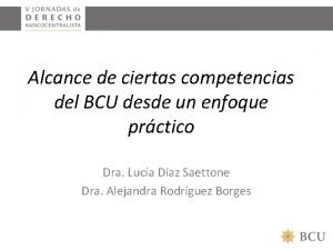 Alcance de ciertas competencias del BCU desde un