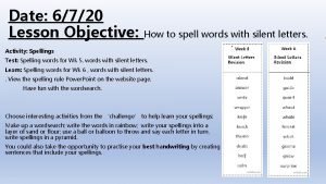 Date 6720 Lesson Objective How to spell words