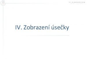 VY32INOVACE33 04 IV Zobrazen seky Zobrazen seky v