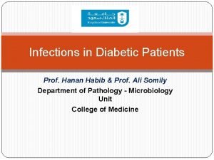 Infections in Diabetic Patients Prof Hanan Habib Prof