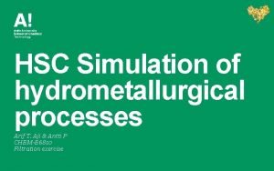 HSC Simulation of hydrometallurgical processes Arif T Aji