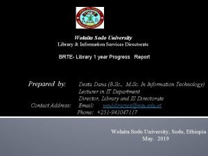Wolaita Sodo University Library Information Services Directorate BRTE