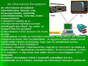 Az informcis forradalom Az informcis trsadalom kibontakozsa beszd