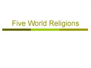 Five World Religions Five Major World Religions Hinduism