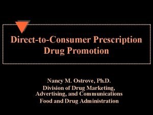 DirecttoConsumer Prescription Drug Promotion Nancy M Ostrove Ph