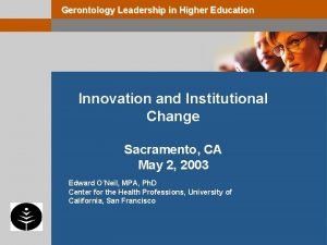 Gerontology Leadership in Higher Education Innovation and Institutional