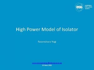 High Power Model of Isolator Rutambhara Yogi www