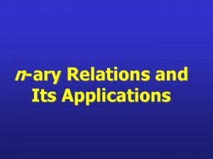 N-ary relations and their applications