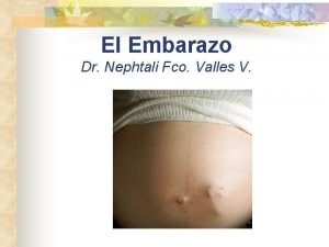 El Embarazo Dr Nephtali Fco Valles V Sntomas