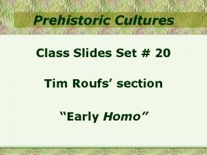 Prehistoric Cultures Class Slides Set 20 Tim Roufs