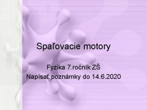 Spaovacie motory Fyzika 7 ronk Z Napsa poznmky