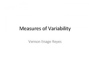 Measures of Variability Vernon Enage Reyes Review Measures