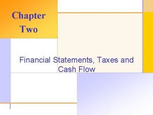 Chapter Two Financial Statements Taxes and Cash Flow