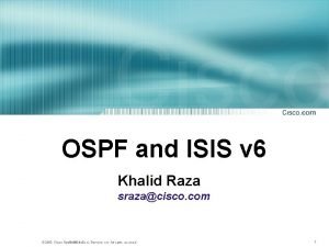 OSPF and ISIS v 6 Khalid Raza srazacisco