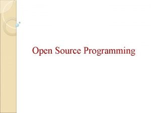 Open Source Programming Topics to be Covered Open