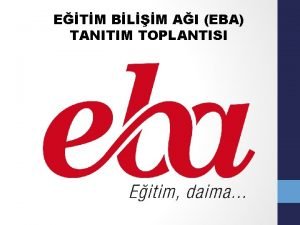 ETM BLM AI EBA TANITIM TOPLANTISI ETM BLM