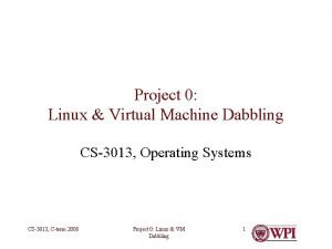 Project 0 Linux Virtual Machine Dabbling CS3013 Operating