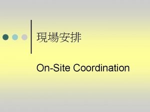 Site coordination