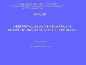 WYSZA SZKOA TECHNICZNA W KATOWICACH WYDZIA ARCHITEKTURY BUDOWNICTWA