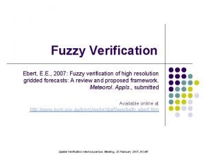Fuzzy Verification Ebert E E 2007 Fuzzy verification