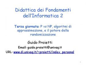 Didattica dei Fondamenti dellInformatica 2 Terza giornata P