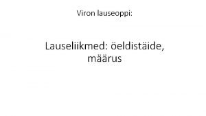 Viron lauseoppi Lauseliikmed eldistide mrus eldistide ja seisundimrus