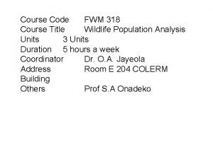 Course Code FWM 318 Course Title Wildlife Population