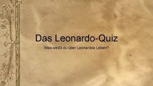 Das LeonardoQuiz Was weit du ber Leonardos Leben