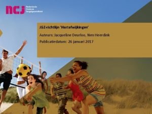 JGZrichtlijn Hartafwijkingen Auteurs Jacqueline Deurloo Nen Heerdink Publicatiedatum