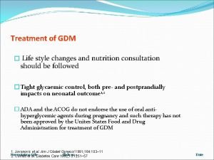 Treatment of GDM Life style changes and nutrition