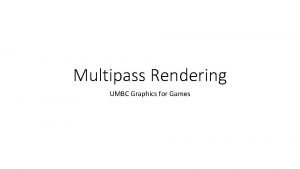 Multipass rendering