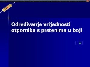 Odreivanje vrijednosti otpornika s prstenima u boji R