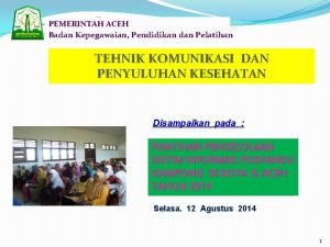 PEMERINTAH ACEH Badan Kepegawaian Pendidikan dan Pelatihan TEHNIK