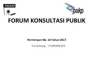 FORUM KONSULTASI PUBLIK Permenpan No 16 Tahun 2017