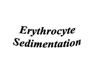 Erythrocyte sedimentation rate ESR is a nonspecific test