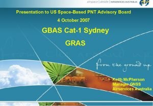 Presentation to US SpaceBased PNT Advisory Board 4