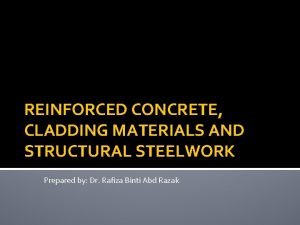 REINFORCED CONCRETE CLADDING MATERIALS AND STRUCTURAL STEELWORK Prepared