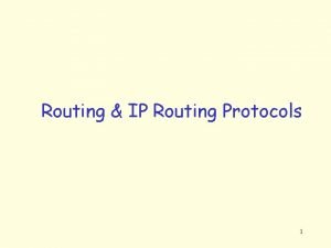 Routing IP Routing Protocols 1 Routing Problem Definition
