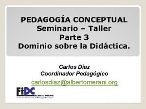 PEDAGOGA CONCEPTUAL Seminario Taller Parte 3 Dominio sobre