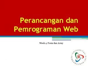 Perancangan dan Pemrograman Web Week 4 Form dan