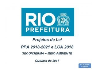 Projetos de Lei PPA 2018 2021 e LOA