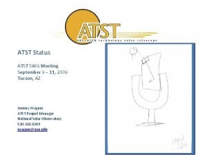 ATST Status ATST SWG Meeting September 9 11