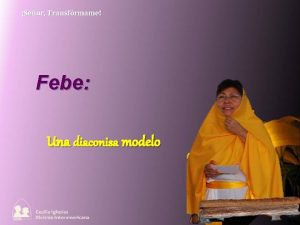 Febe diaconisa Febe diaconisa